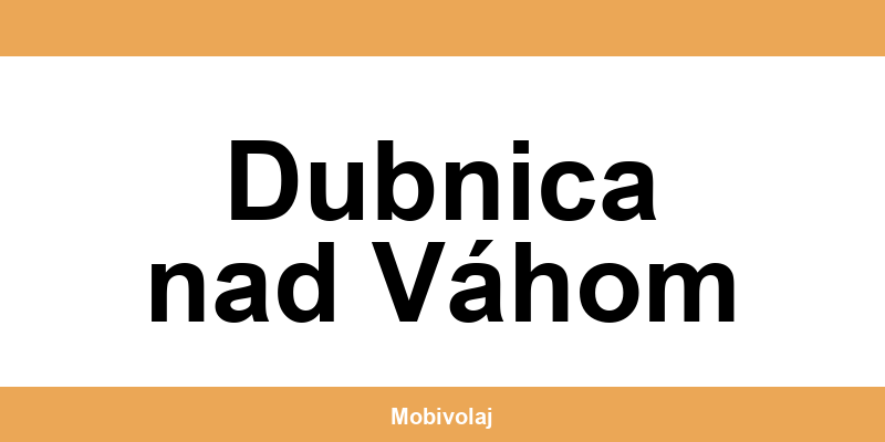 Predajne Orange a kontakt v Dubnica nad Váhom