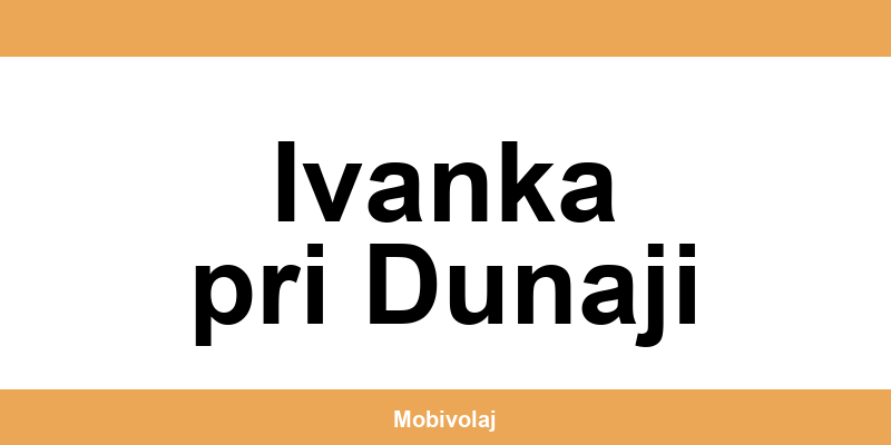 Predajne Orange a kontakt v Ivanka pri Dunaji